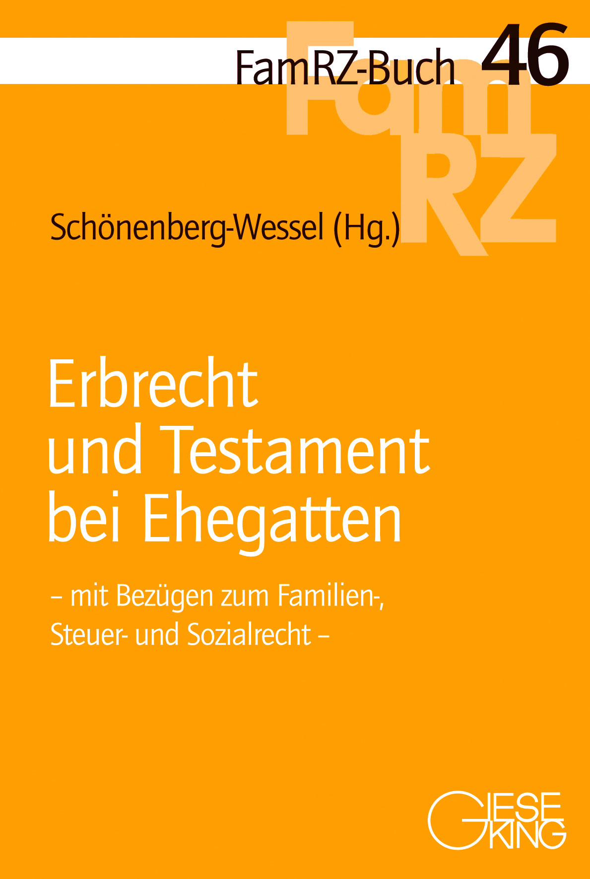 Erbrecht und Testament bei Ehegatten – mit Bezügen zum Familien-, Steuer- und Sozialrecht –